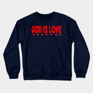 God is love Crewneck Sweatshirt